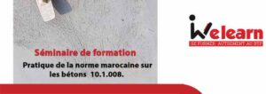 Lire la suite à propos de l’article Pratique de la norme marocaine sur les bétons 10.1.008. Formation WeLearn du 25 – 26 Avril 2018