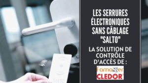 Lire la suite à propos de l’article FAMASSER CLEDOR présente les Serrures électroniques 'SALTO'.