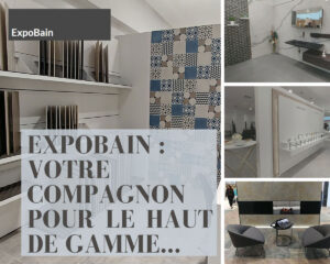 Lire la suite à propos de l’article EXPOBAIN, le fournisseur de revêtements et sanitaires qui vous accompagne du choix jusqu’à la pose
