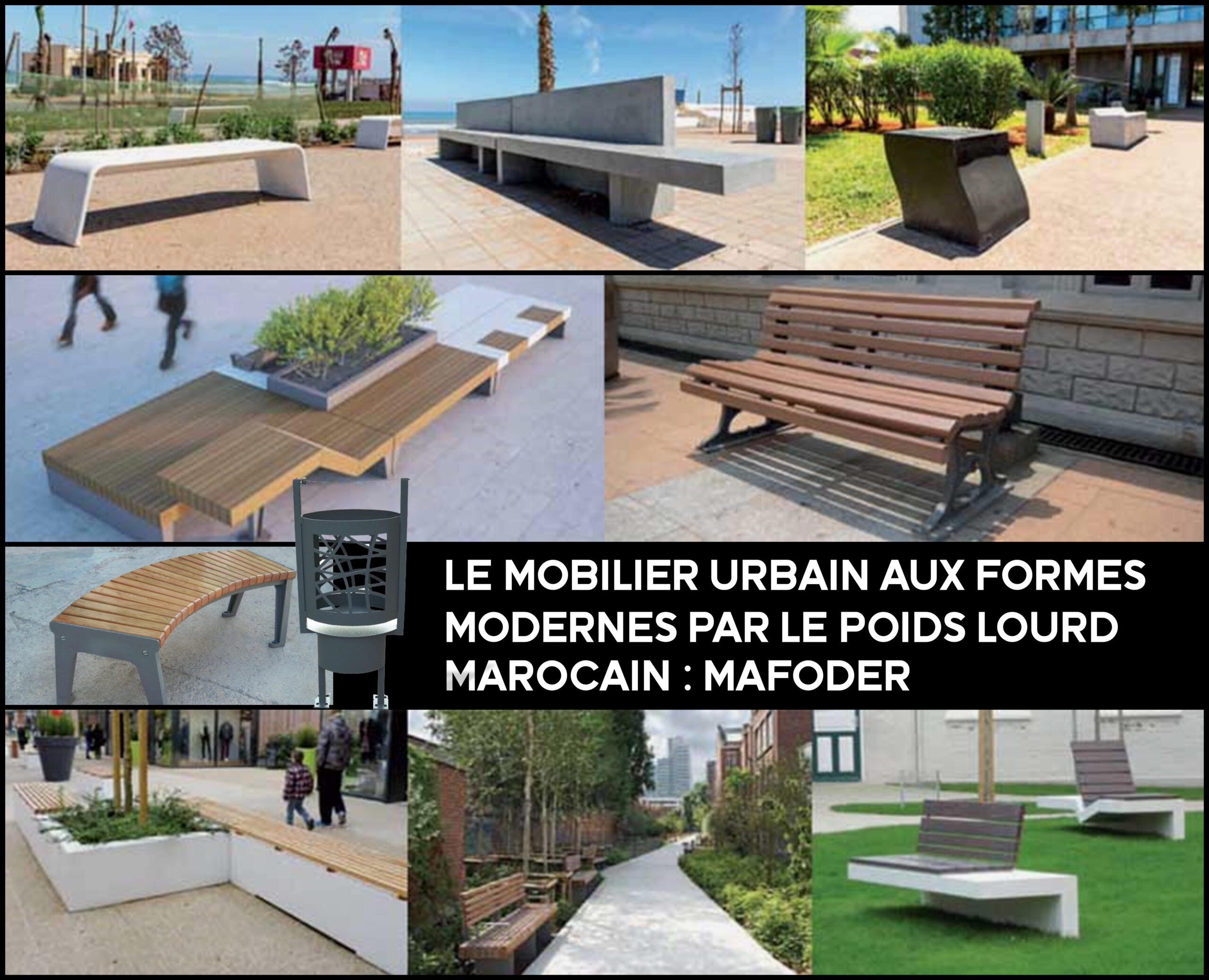 You are currently viewing Le mobilier urbain aux formes modernes par le poids lourd marocain : MAFODER