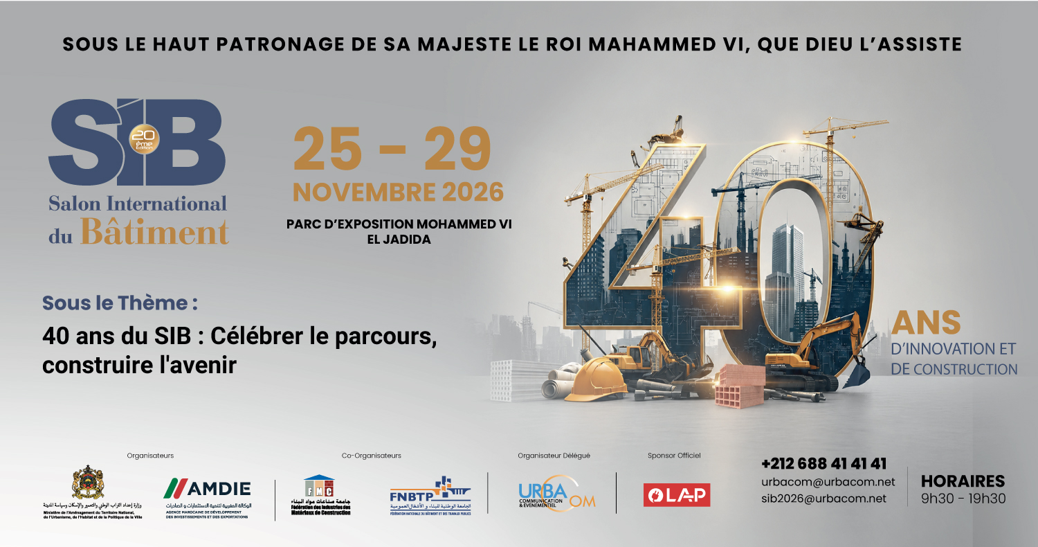 Vous consultez actuellement 20eme Edition du Salon International du BATIMENT « SIB 2026 » au Parc d’Exposition Mohammed VI d’El Jadida du 25 au 29 novembre 2026